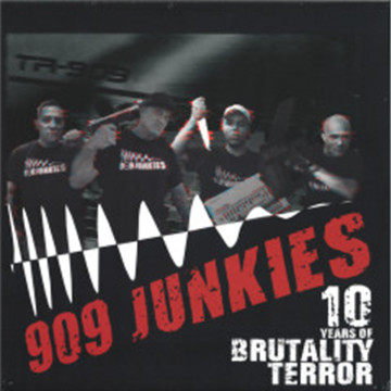 909 Junkies - 10 years of brutality terror vinyl