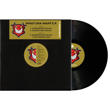 Gabbadome 6 vinyl What cha wanted E.P